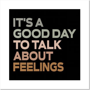 It's a Good Day to Talk About Feelings Posters and Art